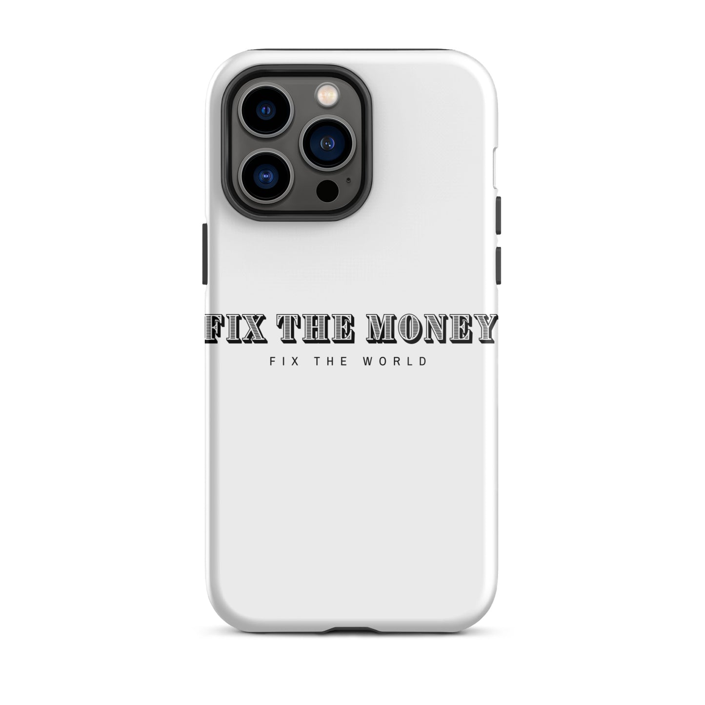 Fix the Money Tough iPhone case