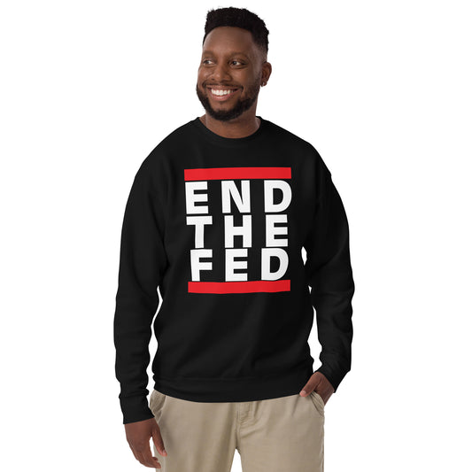 End the Fed Premium Sweatshirt