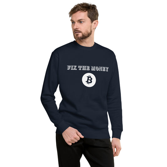 Fix the Money Premium Sweatshirt